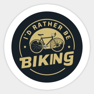 I'd rather be biking Sticker
